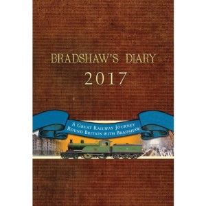 Bradshaw's Diary 2017: A Great Railway Journey Round Britain with Bradshaw
