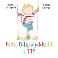 Beth Ddigwyddodd i ti?