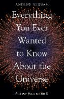 Everything You Ever Wanted to Know About the Universe