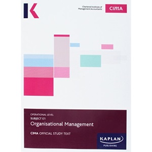 CIMA E1 Organisational Management - Study Text