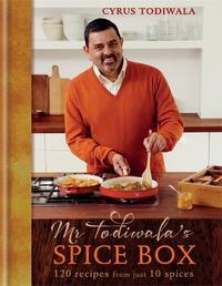 Mr Todiwala's Spice Box: 120 easy Indian recipes with just 10 spices