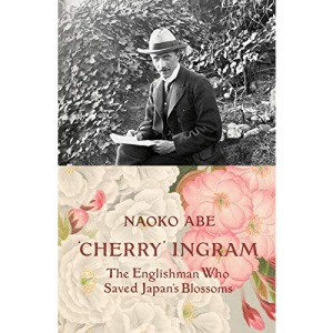 'Cherry' Ingram: The Englishman Who Saved Japan’s Blossoms