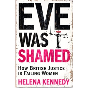 Eve Was Shamed: How British Justice is Failing Women