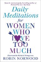 Daily Meditations For Women Who Love Too Much