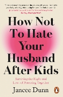 How Not to Hate Your Husband After Kids