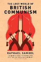 The Lost World of British Communism