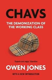 Chavs: The Demonization of the Working Class