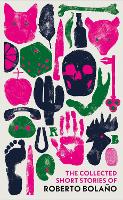 The Collected Short Stories of Roberto Bolaño