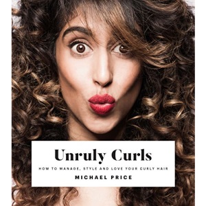 Unruly Curls: How to Manage, Style and Love Your Curly Hair