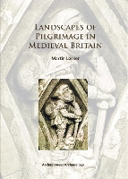 Landscapes of Pilgrimage in Medieval Britain