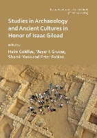‘Isaac went out to the field’: Studies in Archaeology and Ancient Cultures in Honor of Isaac Gilead