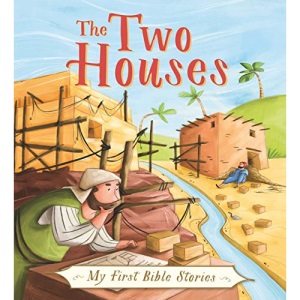 My First Bible Stories (Stories Jesus Told): The Two Houses