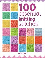 100 Essential Knitting Stitches
