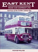 East Kent Road Car Company Ltd: Services of the Jubilee Era