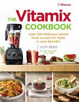 The Vitamix Cookbook