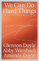 We Can Do Hard Things
