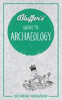 Bluffer's Guide to Archaeology