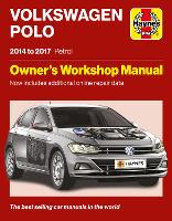 Volkswagen Polo 2014 to 2017 Petrol: Owners Workshop Manual - Now includes additional online repair data