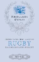 Firsts; Lasts and Onlys: Rugby