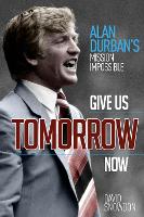 Give Us Tomorrow Now