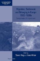 Migration, Settlement and Belonging in Europe, 1500–1930s
