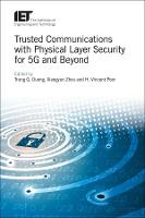 Trusted Communications with Physical Layer Security for 5G and Beyond