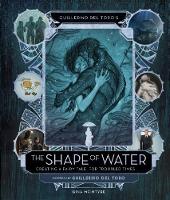 Guillermo del Toro's The Shape of Water: Creating a Fairy Tale for Troubled Times