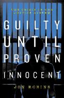 Guilty Until Proven Innocent