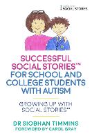 Successful Social Stories™ for School and College Students with Autism