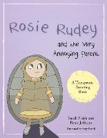 Rosie Rudey and the Very Annoying Parent