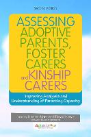 Assessing Adoptive Parents, Foster Carers and Kinship Carers, Second Edition
