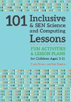 101 Inclusive and SEN Science and Computing Lessons