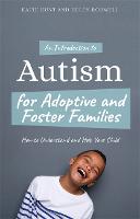 An Introduction to Autism for Adoptive and Foster Families