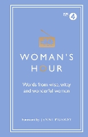 Woman's Hour: Words from Wise, Witty and Wonderful Women