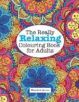 The Really RELAXING Colouring Book for Adults