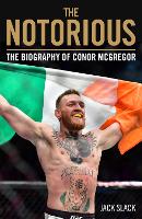 Notorious - The Life and Fights of Conor McGregor