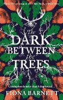 The Dark Between The Trees