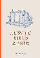 How to Build a Shed