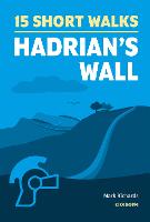 15 Short Walks Hadrian's Wall