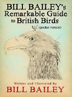 Bill Bailey's Remarkable Guide to British Birds