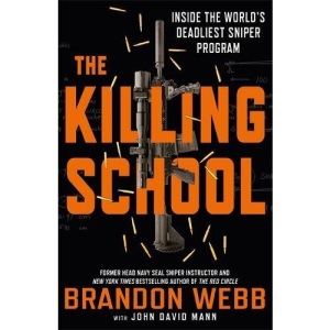 The Killing School: Inside the World's Deadliest Sniper Program