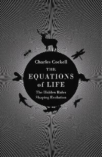 The Equations of Life: The Hidden Rules Shaping Evolution