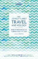 Lonely Planet The Lonely Planet Travel Anthology