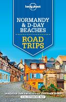 Lonely Planet Normandy & D-Day Beaches Road Trips