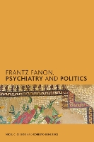 Frantz Fanon, Psychiatry and Politics
