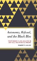 Autonomy, Refusal, and the Black Bloc