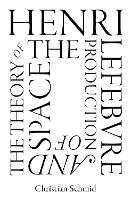 Henri Lefebvre and the Theory of the Production of Space