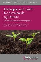 Managing Soil Health for Sustainable Agriculture Volume 2