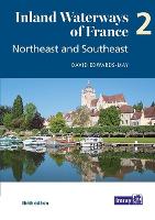 Inland Waterways of France Volume 2 Northeast and Southeast