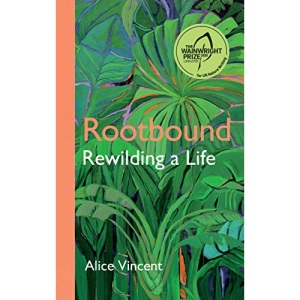 Rootbound: Rewilding a Life